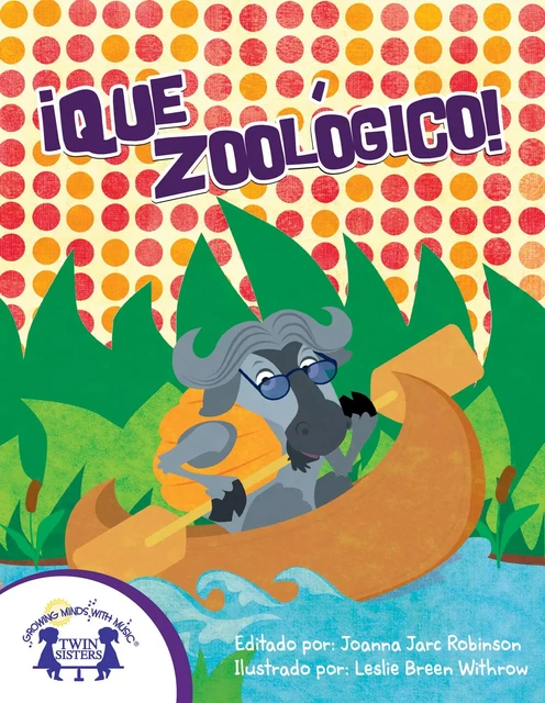 ¡Que Zoológico! - Joanna Jarc Robinson - Twin Sisters Digital Media