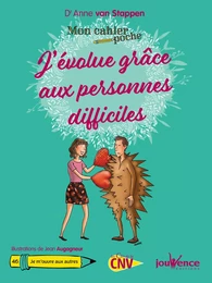 Mon Cahier poche : J'évolue grâce aux personnes difficiles