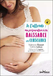 Je t'attends : ma préparation à la naissance en conscience