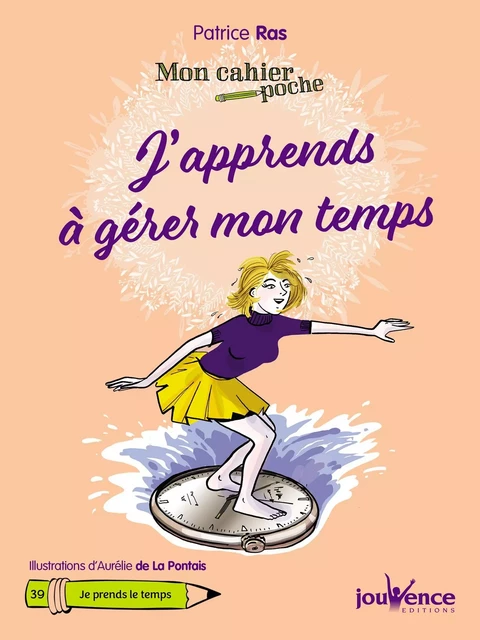 Mon cahier poche : J'apprends à gérer mon temps - Patrice Ras - Éditions Jouvence