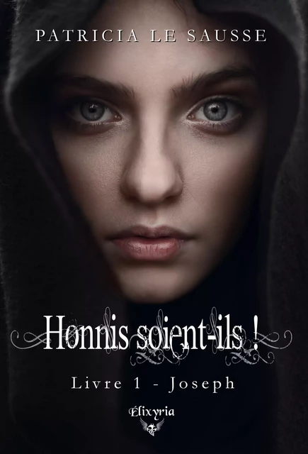 Honnis soient-ils ! - Patricia Le Sausse - Editions Elixyria