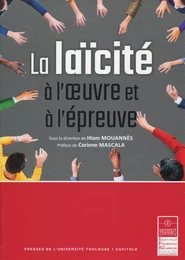 La laïcité à l'œuvre et à l'épreuve