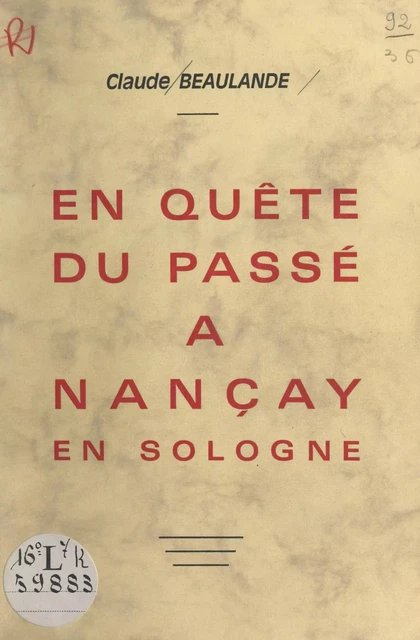 En quête du passé à Nançay en Sologne - Claude Beaulande - FeniXX réédition numérique