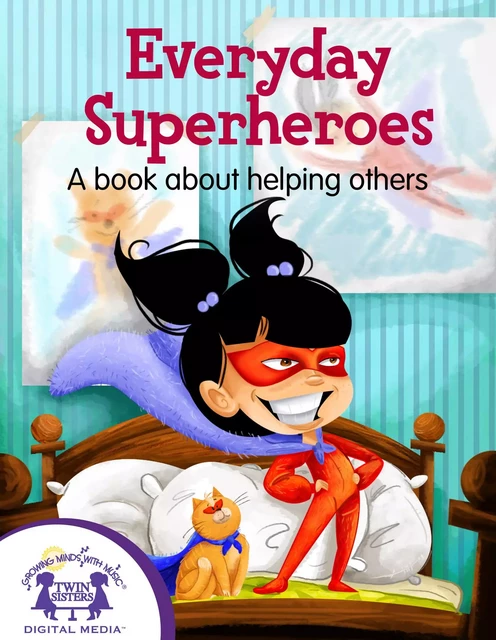 Everyday Superheroes - Kim Mitzo Thompson, Karen Mitzo Hilderbrand - Twin Sisters Digital Media