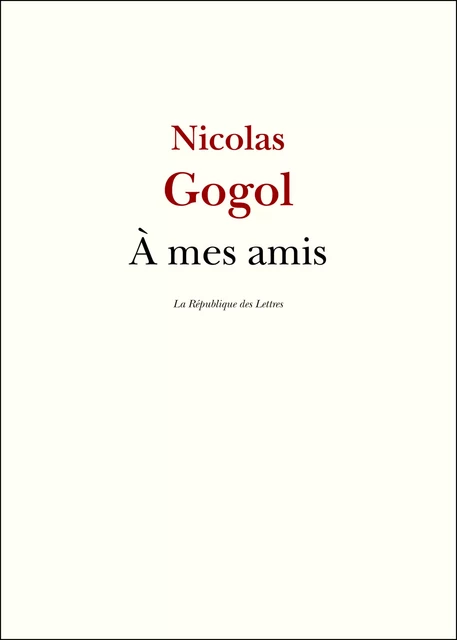 À mes amis - Nicolas Gogol - République des Lettres