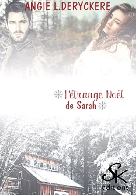 L'étrange Noël de Sarah - Angie L. Deryckère - Éditions Sharon Kena