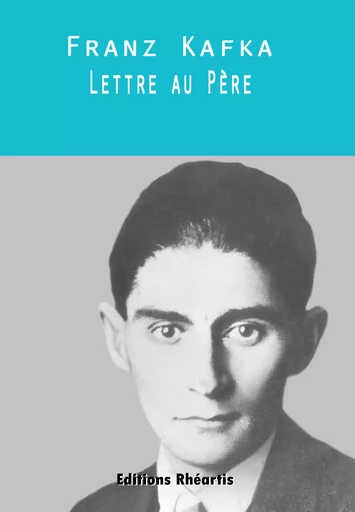 Lettre au Père - Franz Kafka - Editions Rhéartis