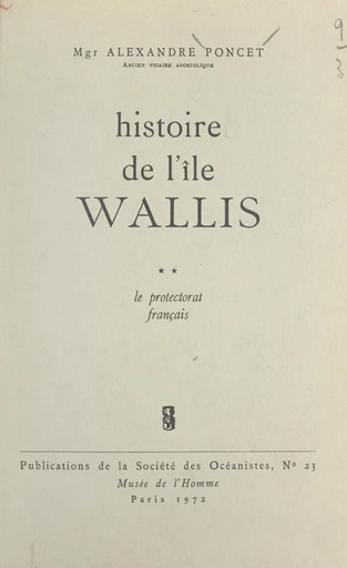 Histoire de l'île Wallis (2). Le Protectorat français - Alexandre Poncet - FeniXX réédition numérique