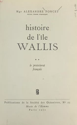 Histoire de l'île Wallis (2). Le Protectorat français