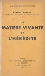 La matière vivante et l'hérédité