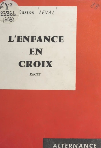 L'enfance en croix - Gaston Leval - FeniXX réédition numérique