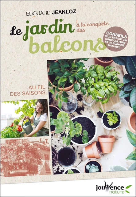 Le jardin à la conquête des balcons - Edouard Jeanloz - Éditions Jouvence