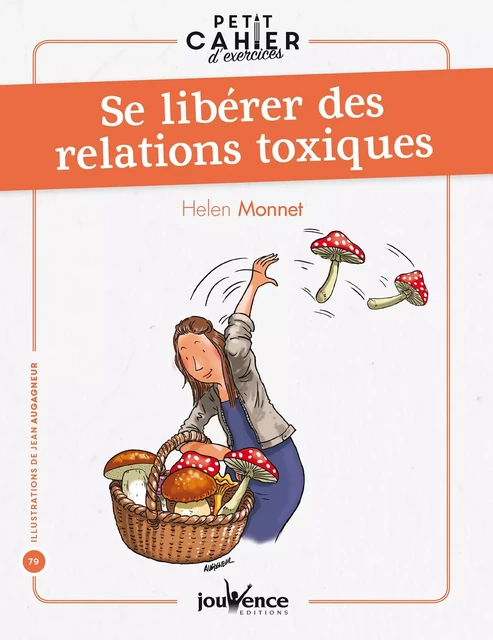 Petit cahier d’exercices : Se libérer des relations toxiques - Helen Monnet - Éditions Jouvence