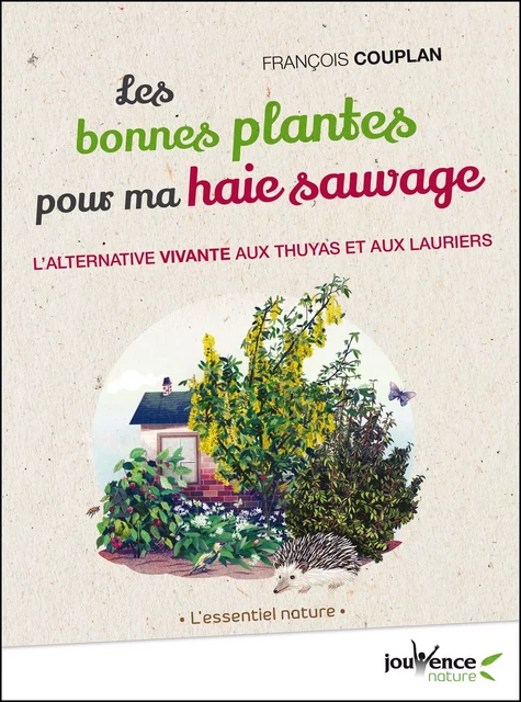 Les bonnes plantes pour ma haie sauvage - Francois Couplan - Éditions Jouvence