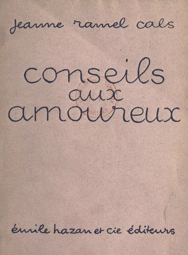 Conseils aux amoureux - Jeanne Ramel-Cals - FeniXX réédition numérique