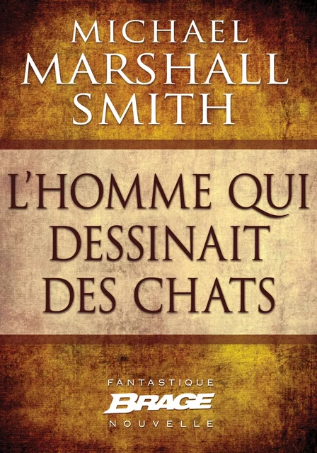 L'Homme qui dessinait des chats (nouvelle) - Michael Marshall - Bragelonne