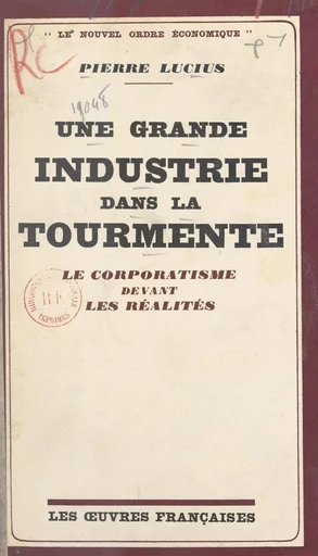 Une grande industrie dans la tourmente - Pierre Lucius - FeniXX réédition numérique