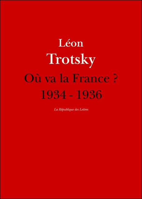 Où va la France ? - Léon Trotski, Léon Trotsky - République des Lettres