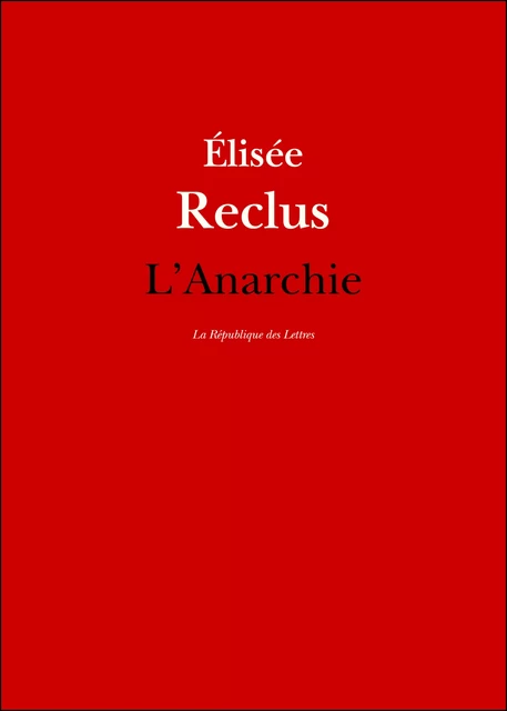 L'Anarchie - Élisée Reclus - République des Lettres