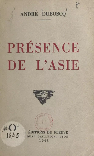 Présence de l'Asie - André Duboscq - FeniXX réédition numérique