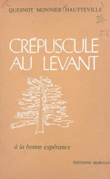 Crépuscule au Levant (1). À la bonne espérance