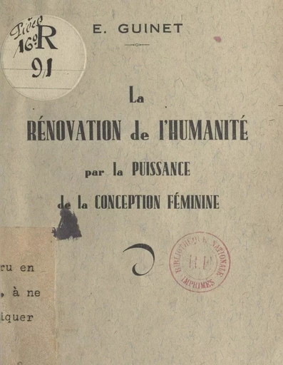 La rénovation de l'humanité par la puissance de la conception féminine - E. Guinet - FeniXX réédition numérique