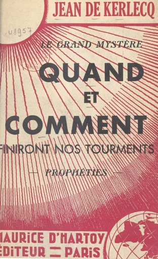 Quand et comment finiront nos tourments ? - Jean de Kerlecq - FeniXX réédition numérique