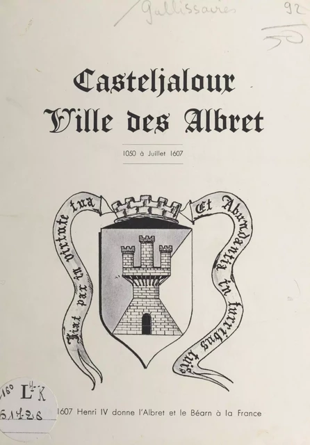 Casteljaloux, ville des Albret, 1050 à juillet 1607 - Jean-Marc Gallissaires - FeniXX réédition numérique