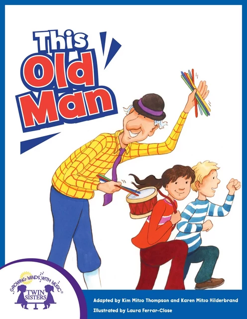 This Old Man - Kim Mitzo Thompson, Karen Mitzo Hilderbrand - Twin Sisters Digital Media