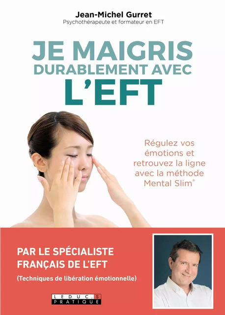 Je maigris durablement avec l'EFT - Jean-Michel Gurret - Éditions Leduc