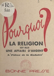 Pourquoi la religion est-elle une affaire d'argent ?