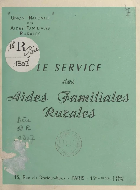 Le service des aides familiales rurales -  Union nationale des associations d'aides familiales rurales - FeniXX réédition numérique