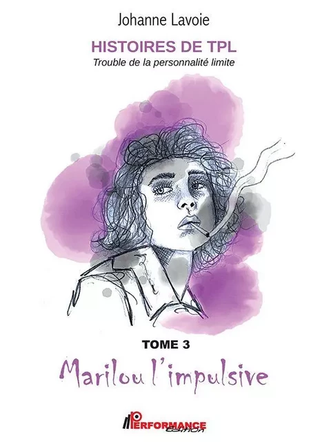 Histoires de TPL - Marilou l'impulsive - Nicolas le caméléon - Johanne Lavoie - Performance Édition