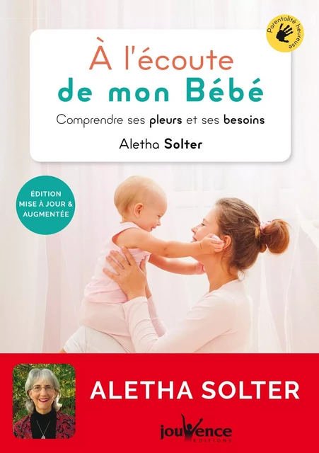 À l'écoute de mon bébé - Aletha Solter - Éditions Jouvence