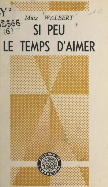 Si peu le temps d'aimer - Maïa Walbert - FeniXX réédition numérique