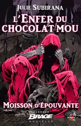 Moisson d'épouvante, T2 : L'Enfer du chocolat mou