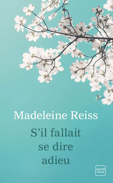 S'il fallait se dire adieu - Madeleine Reiss - Hauteville