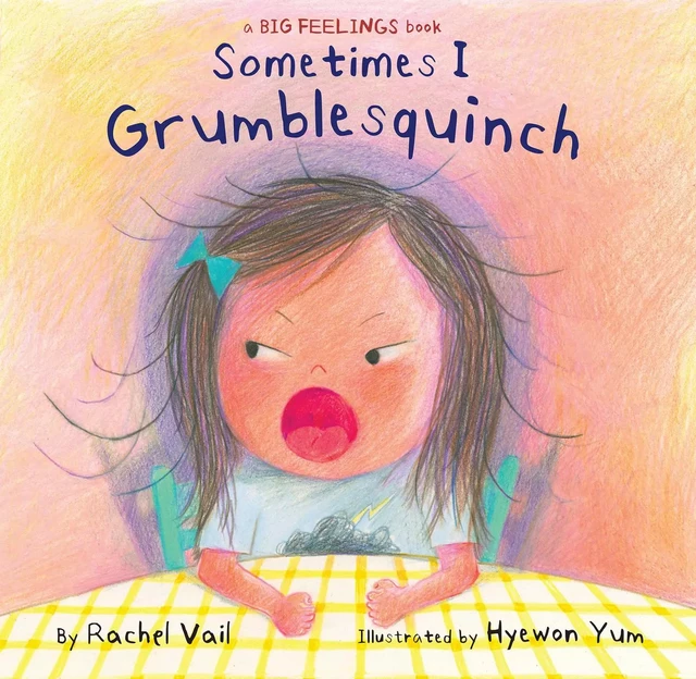 Sometimes I Grumblesquinch - Rachel Vail - Scholastic Inc.