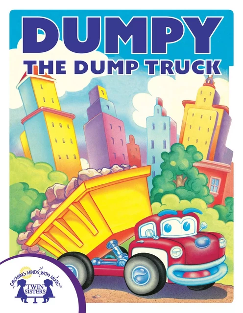 Dumpy The Dump Truck - Cathy East Dubowski - Twin Sisters Digital Media