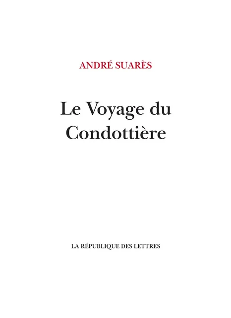 Le Voyage du Condottière - André Suarès - République des Lettres