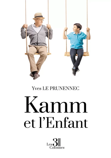 Kamm et l'Enfant - Yves le Prunennec - Éditions les 3 colonnes