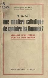 Y a-t-il une manière catholique de conduire les hommes ?