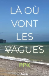 Là où vont les vagues