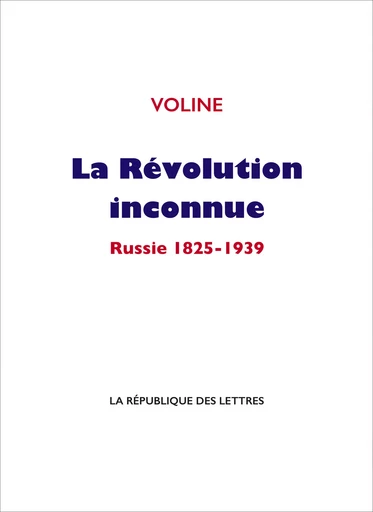 La Révolution inconnue - Voline Voline - République des Lettres