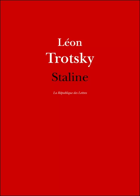 Staline - Léon Trotski, Léon Trotsky - République des Lettres