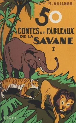 50 contes et fableaux de la savane (1) - Marcel Guilhem - FeniXX réédition numérique