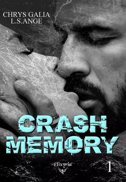 Crash memory - L.S.Ange L.S.Ange, Chrys Galia - Editions Elixyria