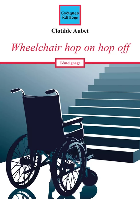 Wheelchair hop on hop off - Clotilde Aubet - Coëtquen Editions