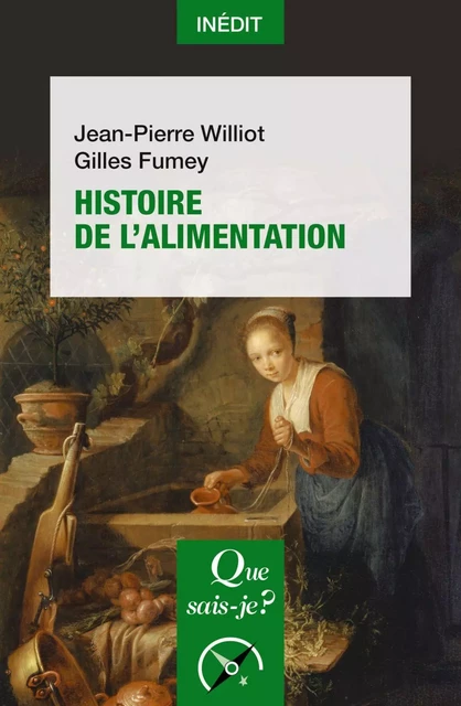 Histoire de l'alimentation - Gilles Fumey, Jean-Pierre Williot - Humensis