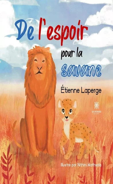 De l’espoir pour la savane - Étienne Laperge - Le Lys Bleu Éditions